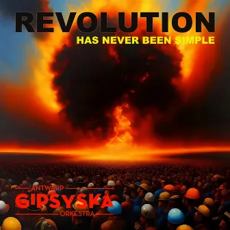 REVOLUTION (never has been simple) by Antwerp Gipsy-Ska Orkestra