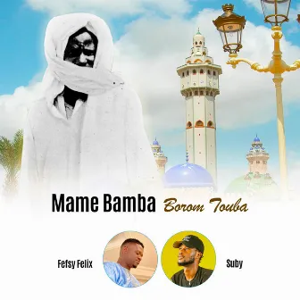 Mame Bamba Borom Touba by Fefsy Felix