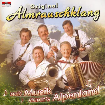 Mit Musik durch's Alpenland by Orig. Almrauschklang