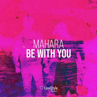 Be with You by Mahara