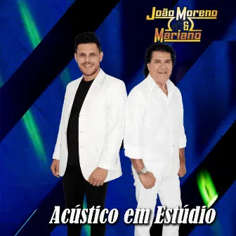 Acústico em Estúdio by João Moreno e Mariano