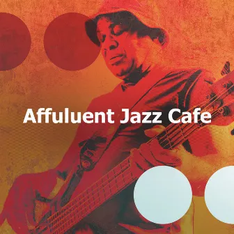 Affuluent Jazz Cafe by Jazz Cafe Mornings