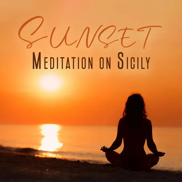 Sunset Meditation on Sicily: Find Your Peace, Find Balance, Healing Meditation