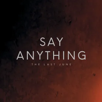 Say Anything by The Last June