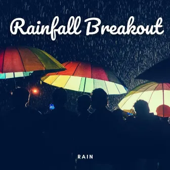 Rain: Rainfall Breakout by Rain Paris