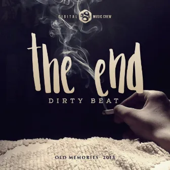 The End by Dirty Beat