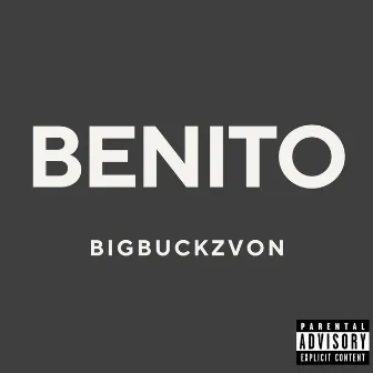 BENITO by BigBuckzVon