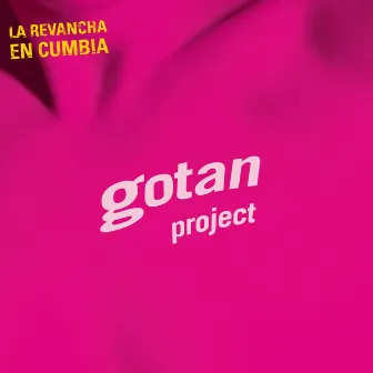 La Revancha en Cumbia by Gotan Project