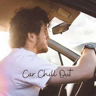 Car Chill Out by Evening Chill Out Music Academy