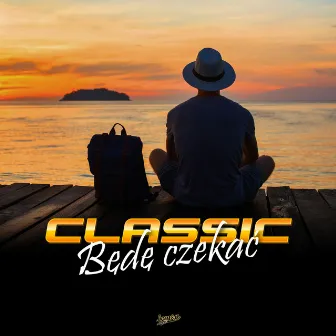 Bede Czekać (Radio Edit) by Classic