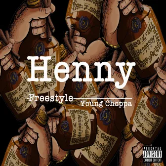 Henny Freestyle by Young Choppa