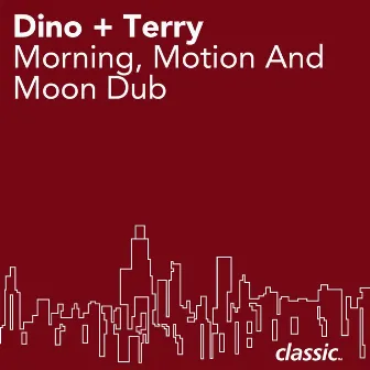 Morning, Motion And Moon Dub by Dino & Terry