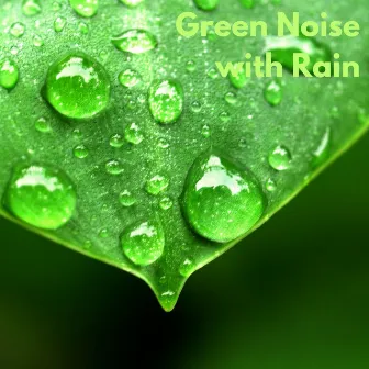 Green Noise with Rain (Loopable, No Fade) by Green Noise Meditation