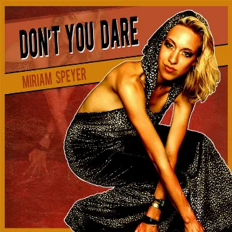 Don't You Dare by Miriam Speyer