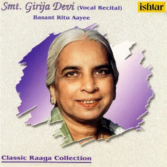 Basant Ritu Aayee by Girija Devi