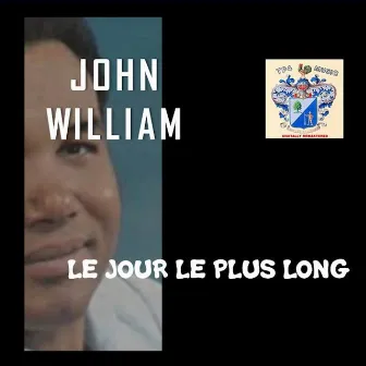 Le Jour Le Plus Long by John William