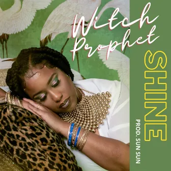 Shine by Witch Prophet