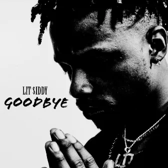 Goodbye by Lit $iddy