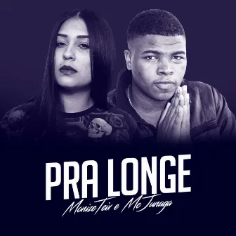 Pra Longe by MC Junaga