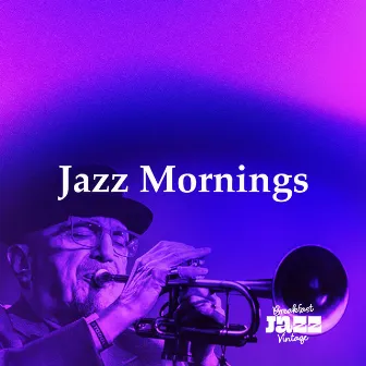 Jazz Mornings by Breakfast Jazz Vintage