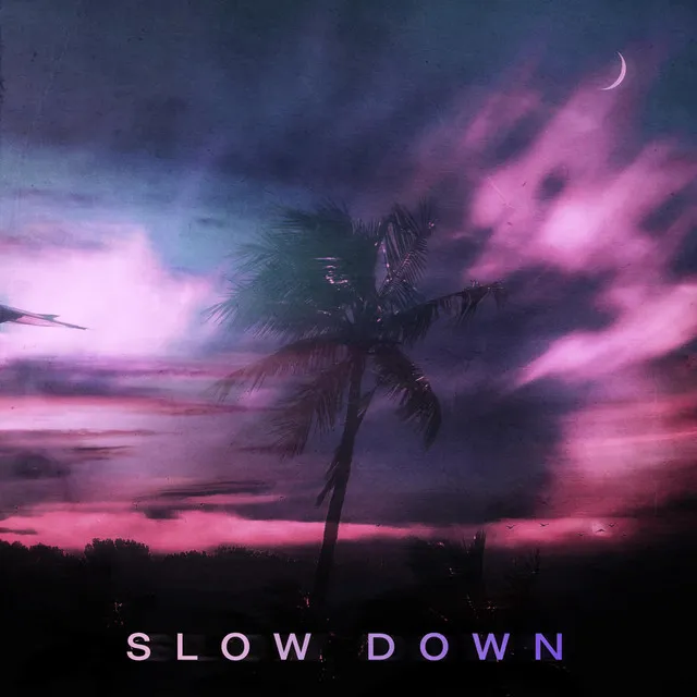 Slow Down