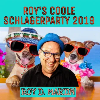 Roy´s coole Schlagerparty 2019 by Roy D. Martin