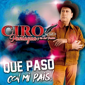 Que Paso Con Mi País by Ciro Paniagua