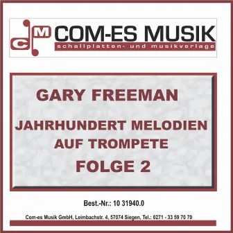 Jahrhundert Melodien auf Trompete, Folge 2 by Gary Freeman