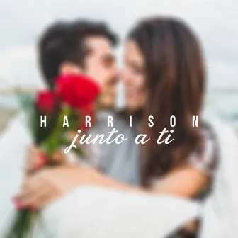 Junto a Ti by Harrison