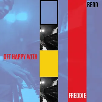 Get Happy with Freddie Redd by Freddie Redd Trio