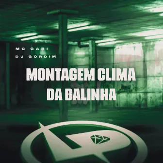 Montagem Clima da Balinha by Mc Gabi