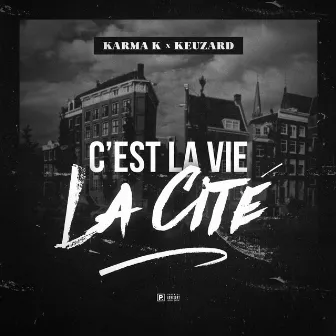 C,est La Vie La Cite by Karma K