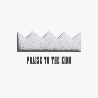 Praise to the King by Faith Worship Arts