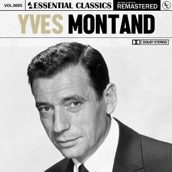 Essential Classics, Vol. 5: Yves Montand by Yves Montand