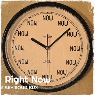 Right Now by Seymour Bux