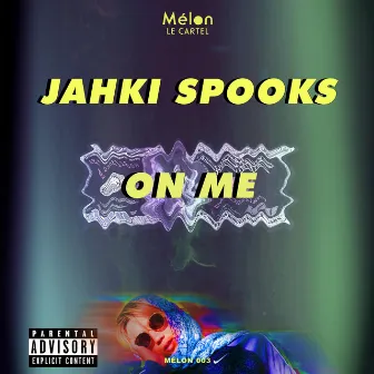 On Me by Jahki Spooks