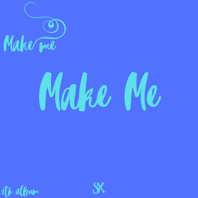 Make Me