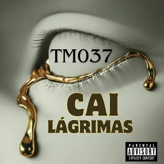 Cai Lágrimas by MC TM037