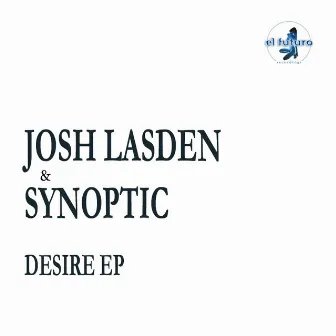 Desire EP by Josh Lasden