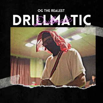 Drillmatic by OG The Realest