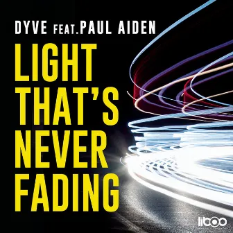 Light That's Never Fading by Dyve