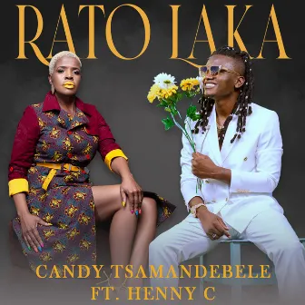 Rato Laka (feat. Henny C) by Candy Tsamandebele