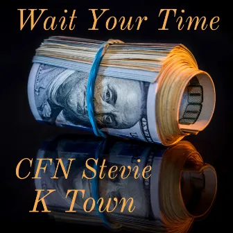 Wait Your Time by CFN Stevie