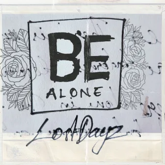 Be Alone by lostdayz