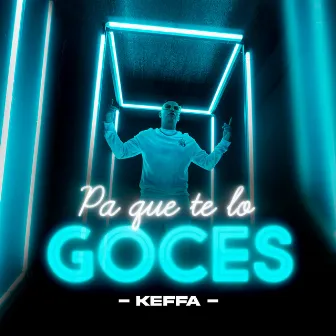 Pa Que Te Lo Goces by KEFFA