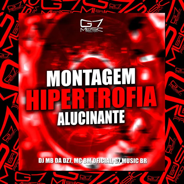 Montagem Hipertrofia Alucinante