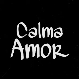 Calma Amor by Padrin Sheik