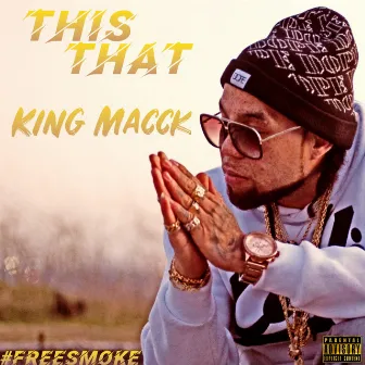 This That by King Macck