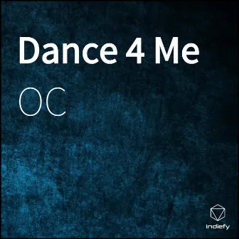 Dance 4 Me by OC Osilliation