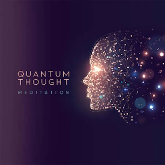 Quantum Thought (Long Versions) [Meditation Long Versions]